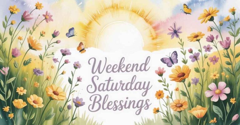weekend Saturday blessings