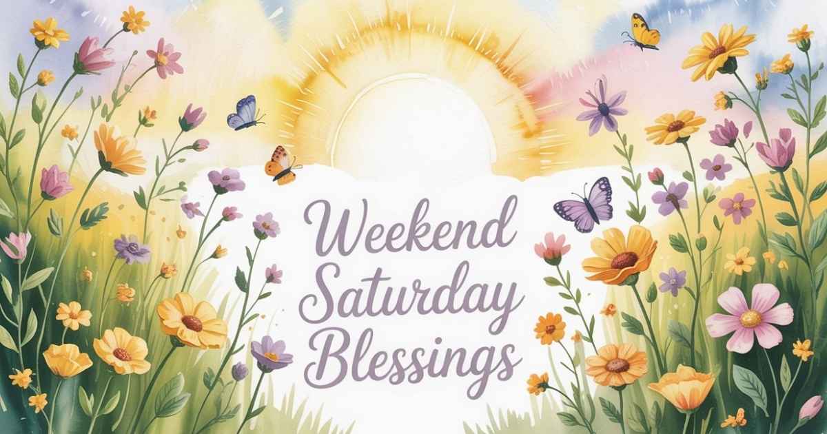 weekend Saturday blessings